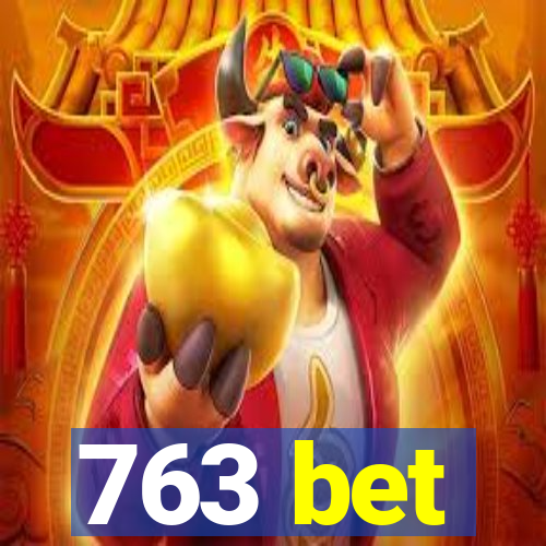 763 bet